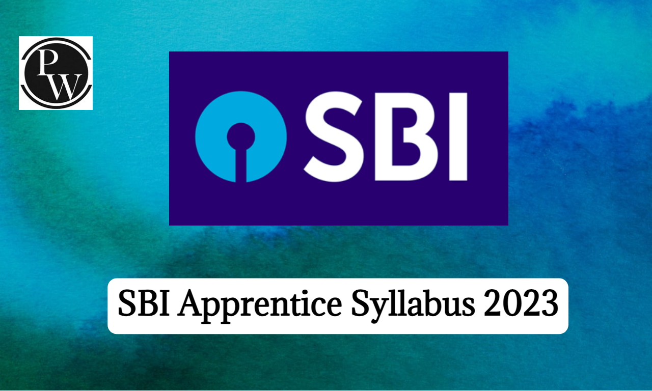 SBI Apprentice Syllabus 2023 and Exam Pattern, Syllabus Topics