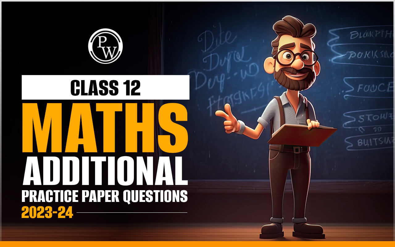 CBSE Class 12 Maths Additional Practice Paper