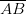 \overline { AB }