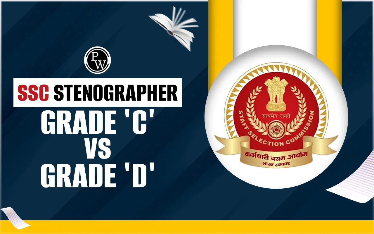 SSC Stenographer Grade 'C' vs. Grade 'D'