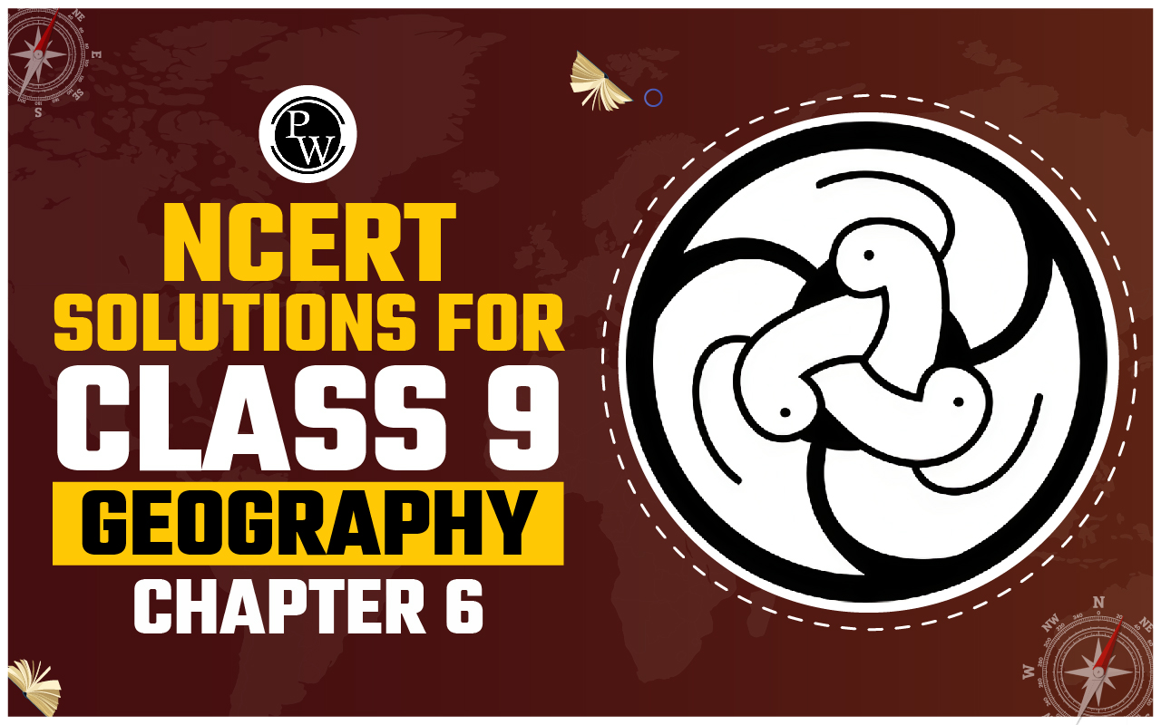 NCERT Solutions for Class 9 Geography Chapter 6