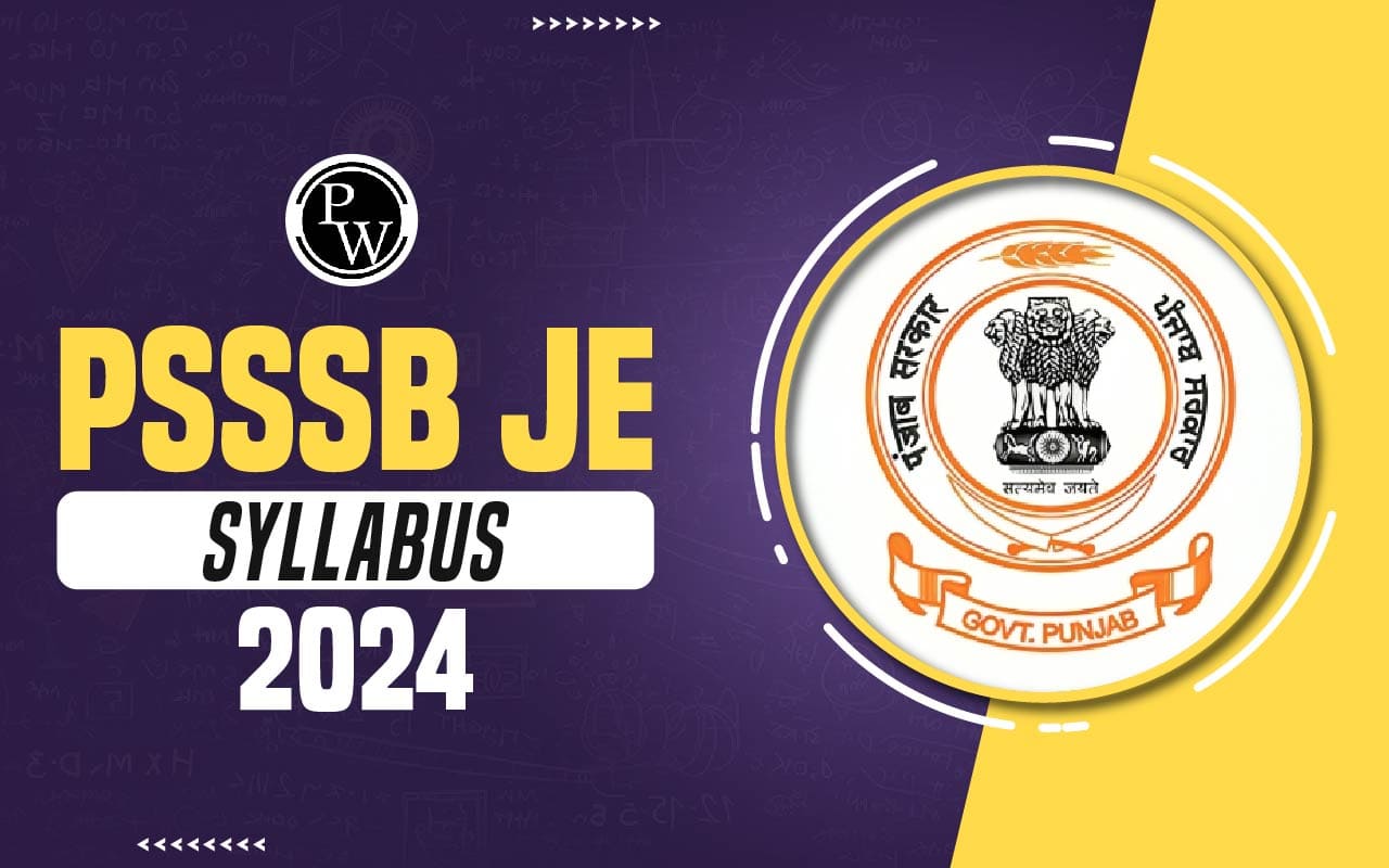 PSSSB JE Syllabus 2024, Subject Wise Syllabus & Exam Pattern