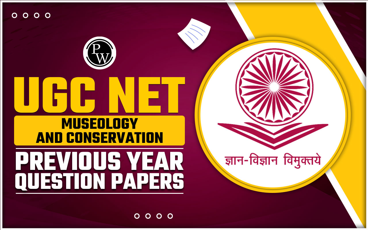 UGC NET Museology & Conservation Previous Year Question Papers