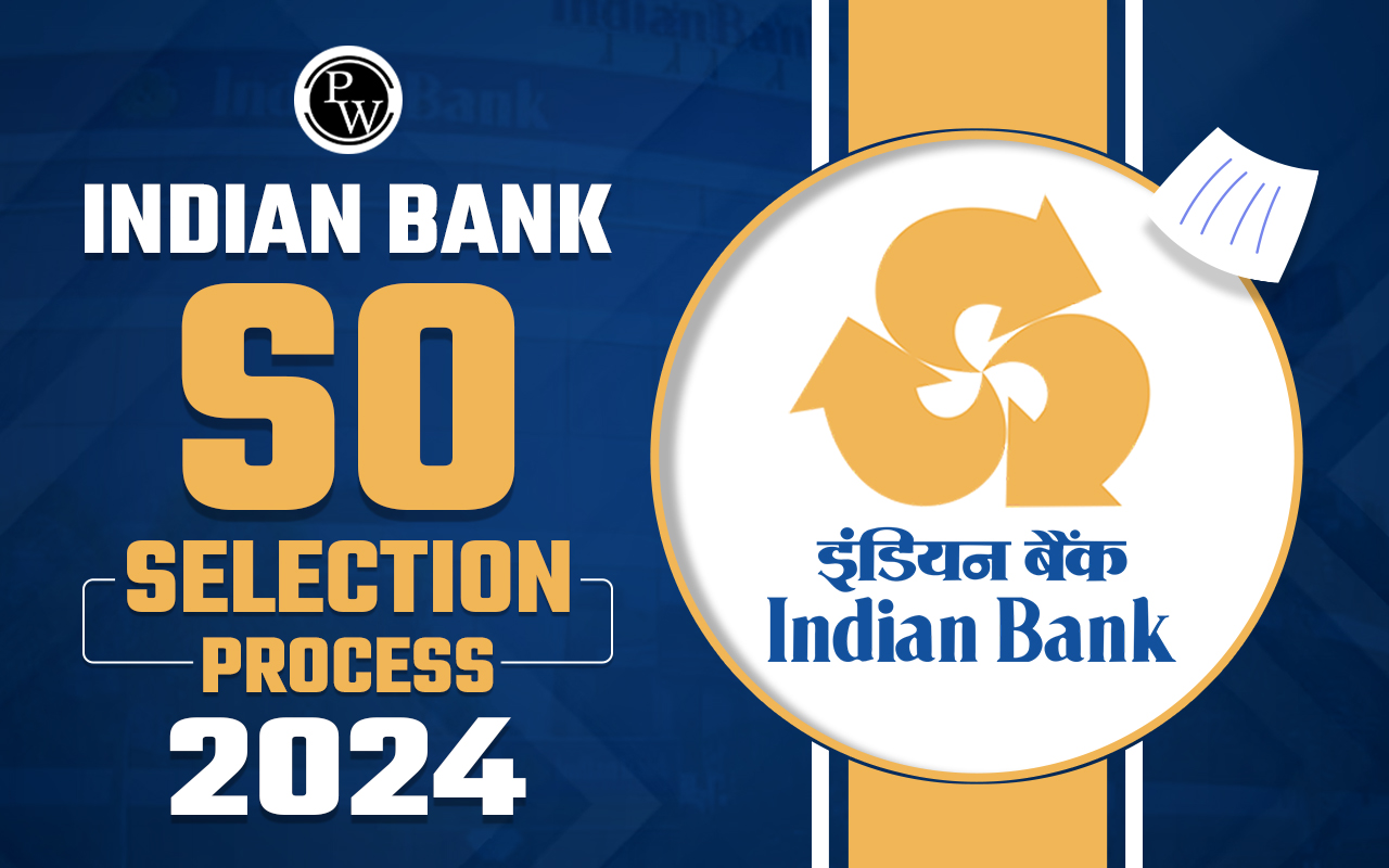 Indian Bank SO Selection Process 2024