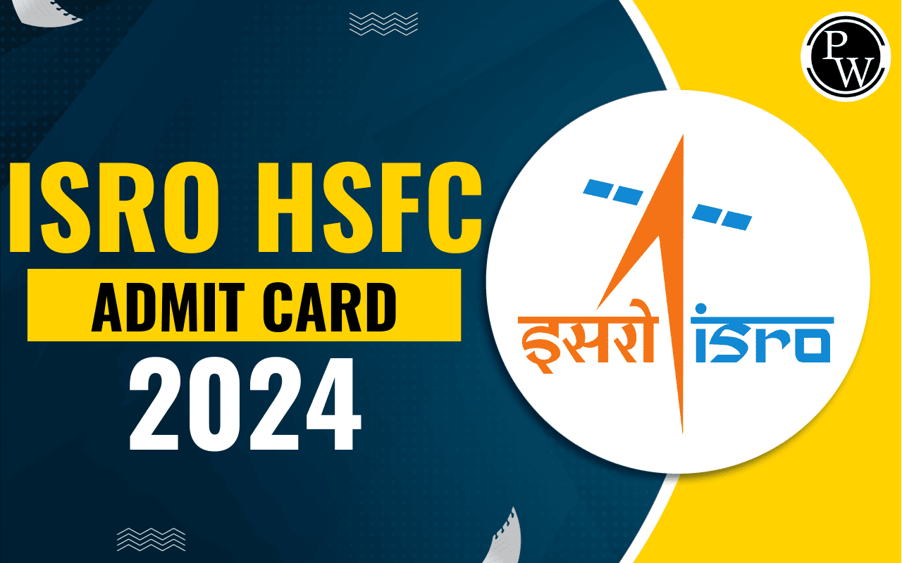 ISRO HSFC Admit Card 2024