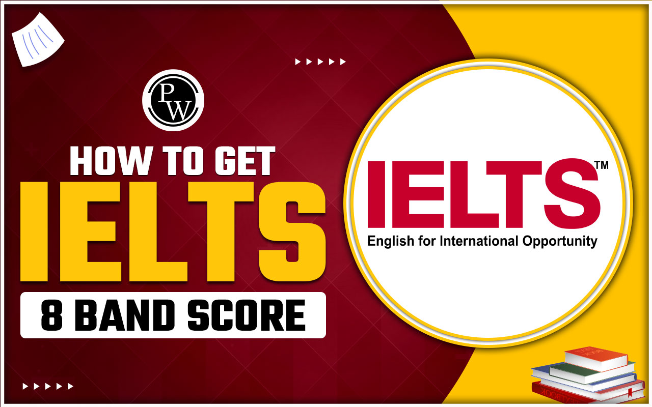 How Get 8 Bands in IELTS Exam?