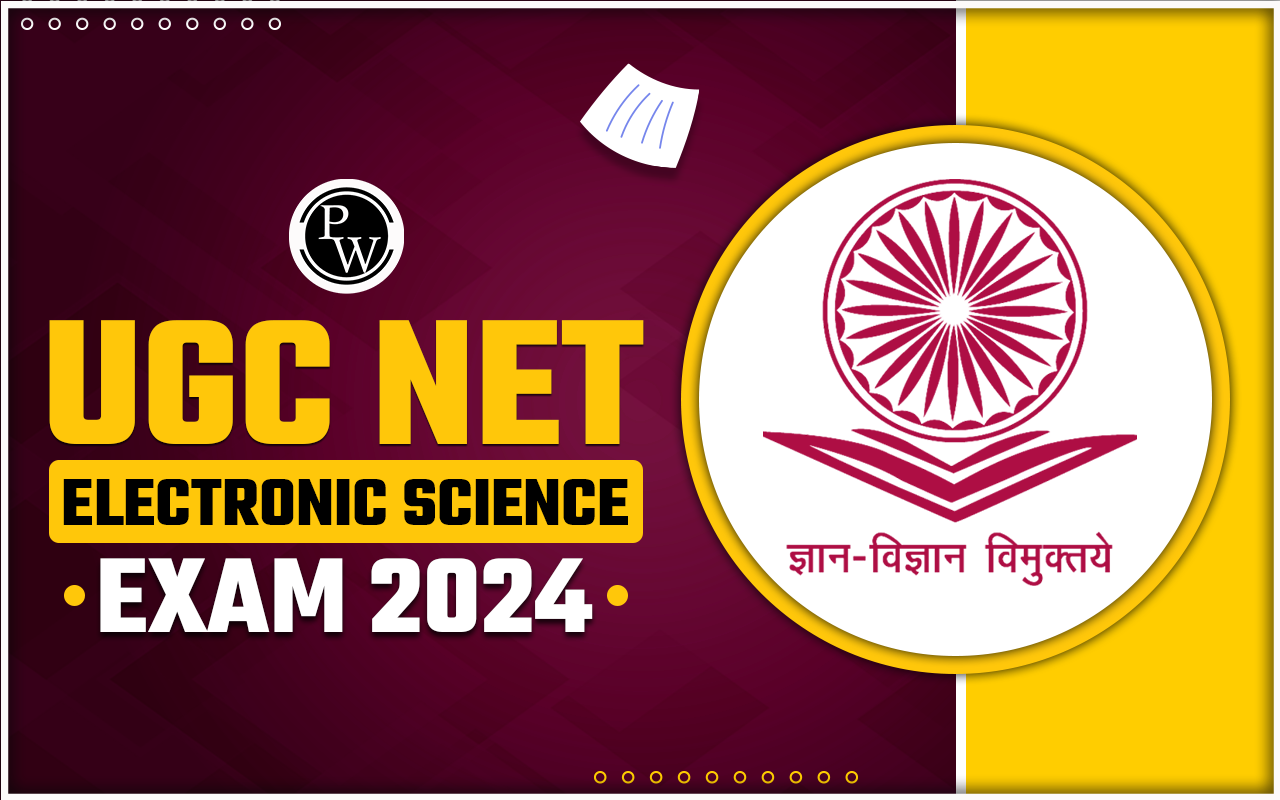 UGC NET Electronic Science Exam 2024, Eligibility, Syllabus