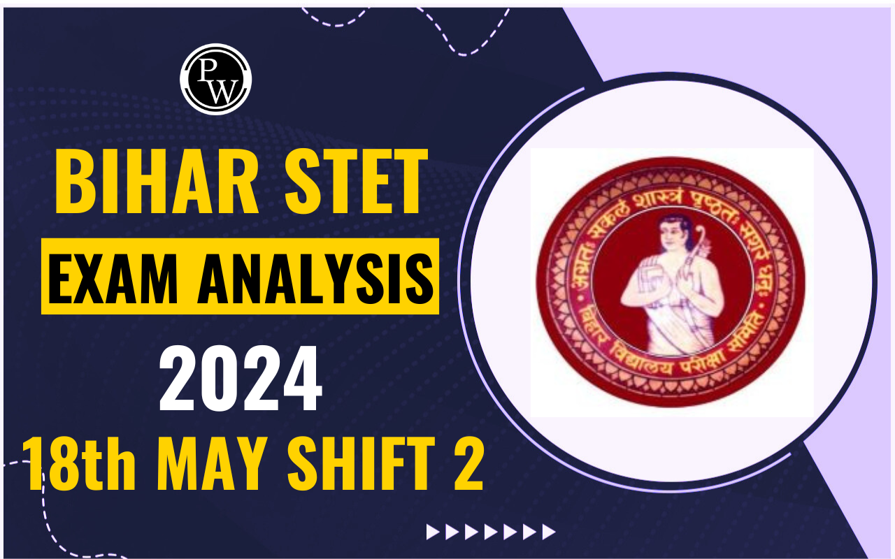 Bihar STET Exam Analysis 2024 18th May Shift 2