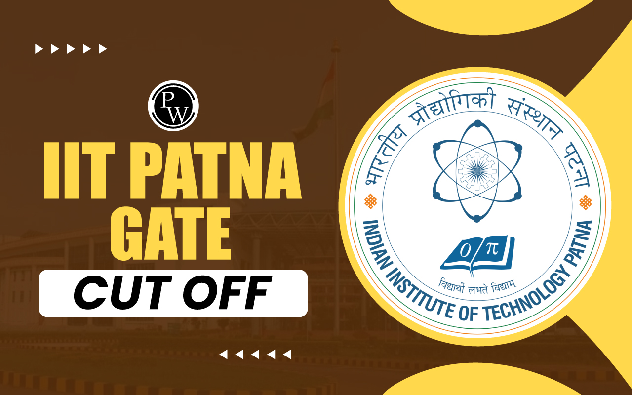 IIT Patna GATE Cut Off 2024, Explore Previous Year M.Tech Cut Off