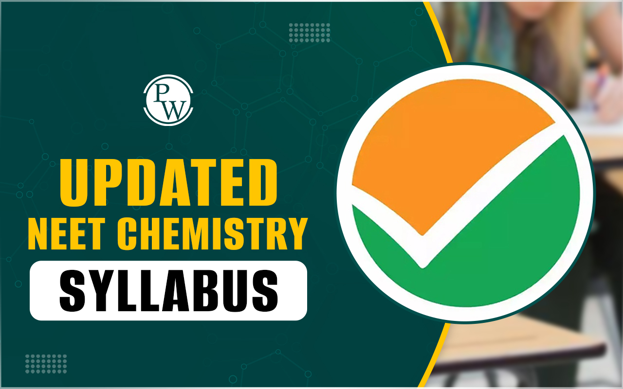 Updated NEET Chemistry Syllabus, Newly Added and Deleted Topics