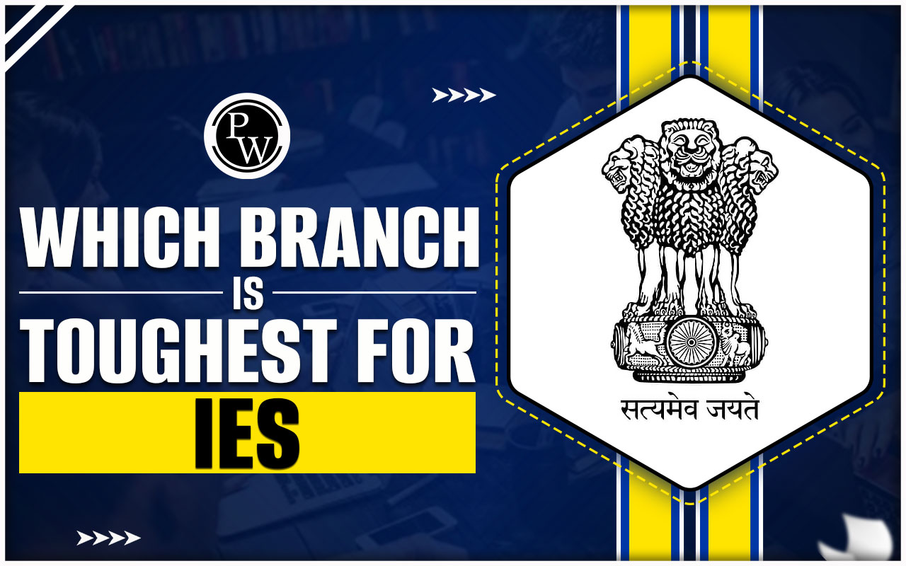 Which Branch is Toughest for IES?