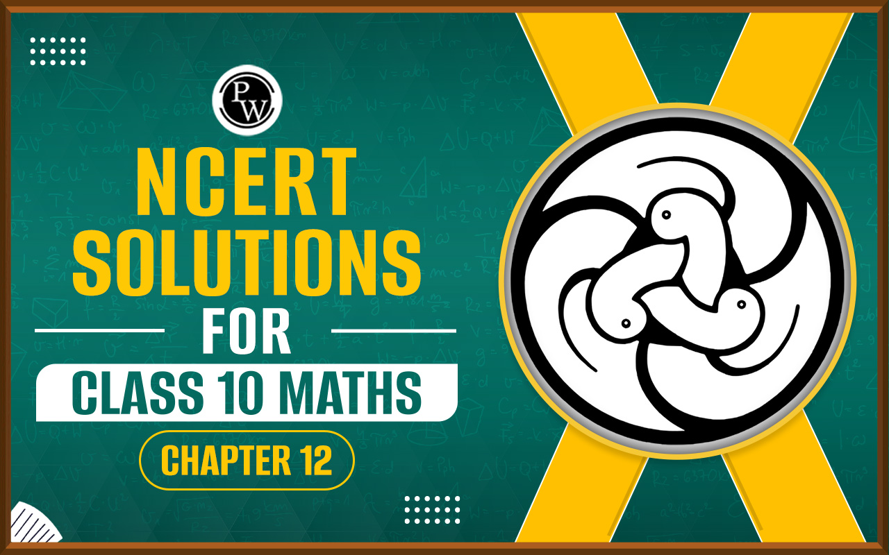 NCERT Solutions for Class 10 Maths Chapter 12