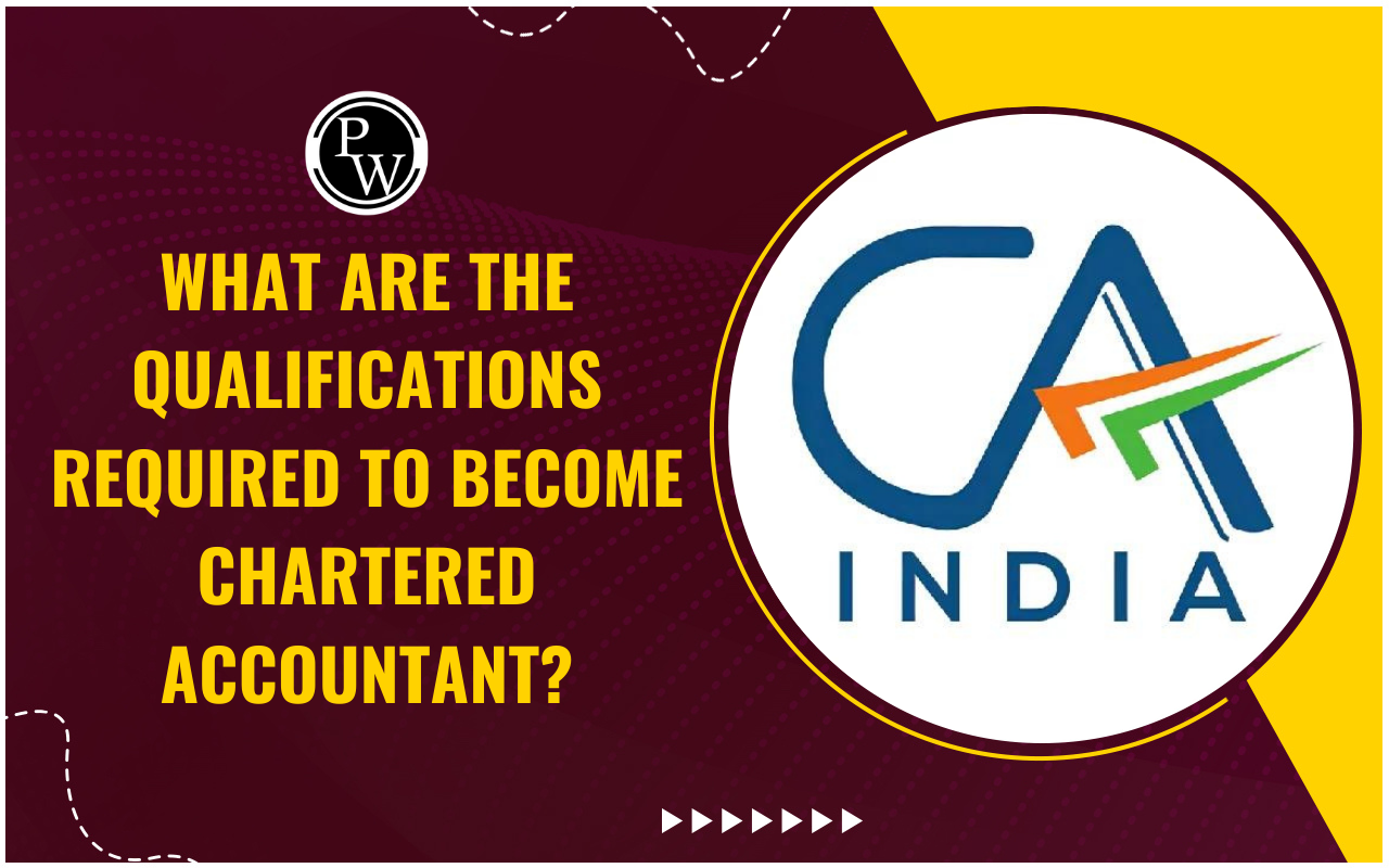 What Are the Qualifications Required to Become Chartered Accountant?
