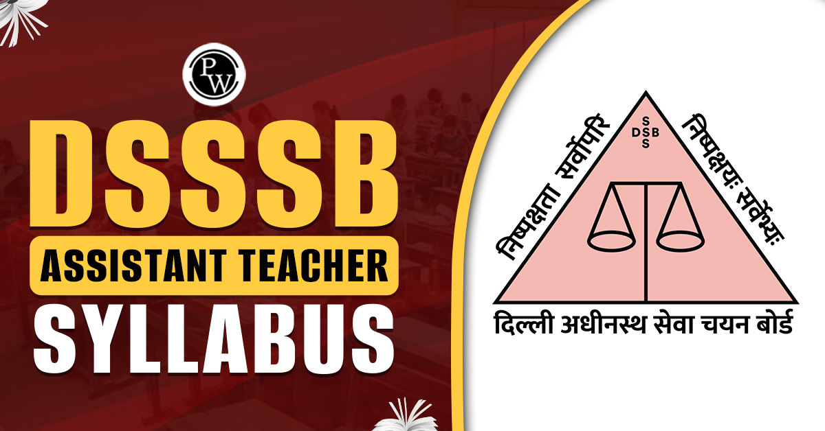DSSSB Assistant Teacher Syllabus 2024