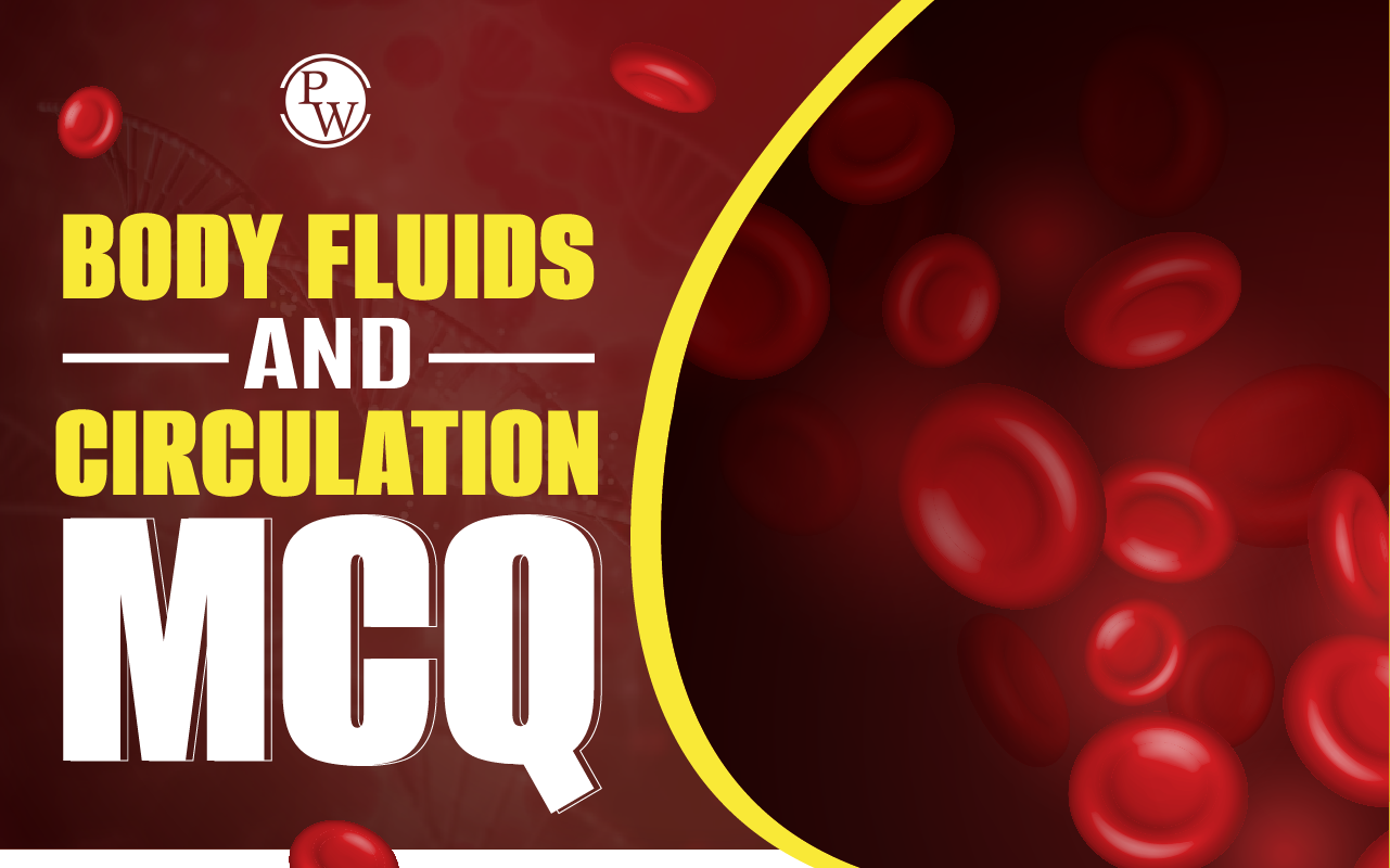 Body Fluids and Circulation MCQ
