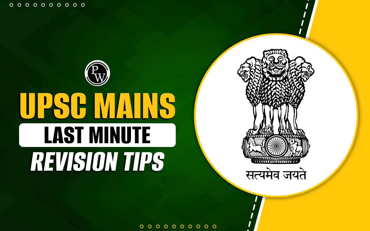 UPSC Mains Last Minute Revision Tips