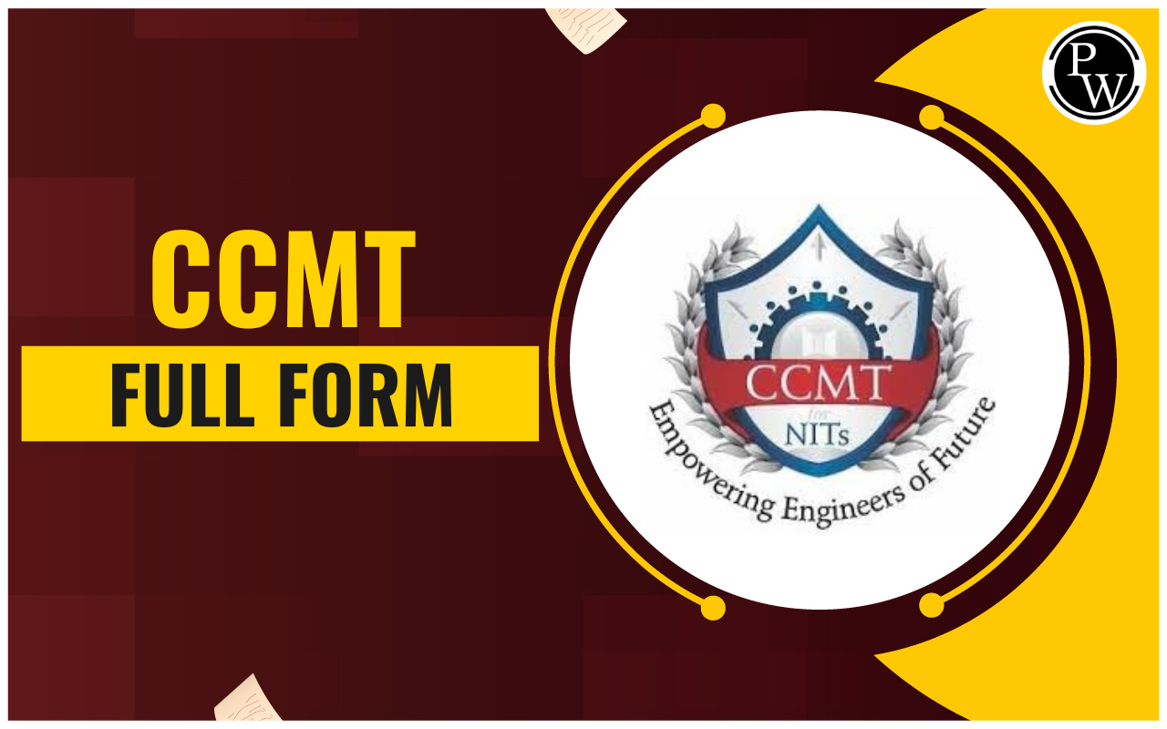 CCMT Full Form, Explore Eligibility Criteria, CCMT Counseling