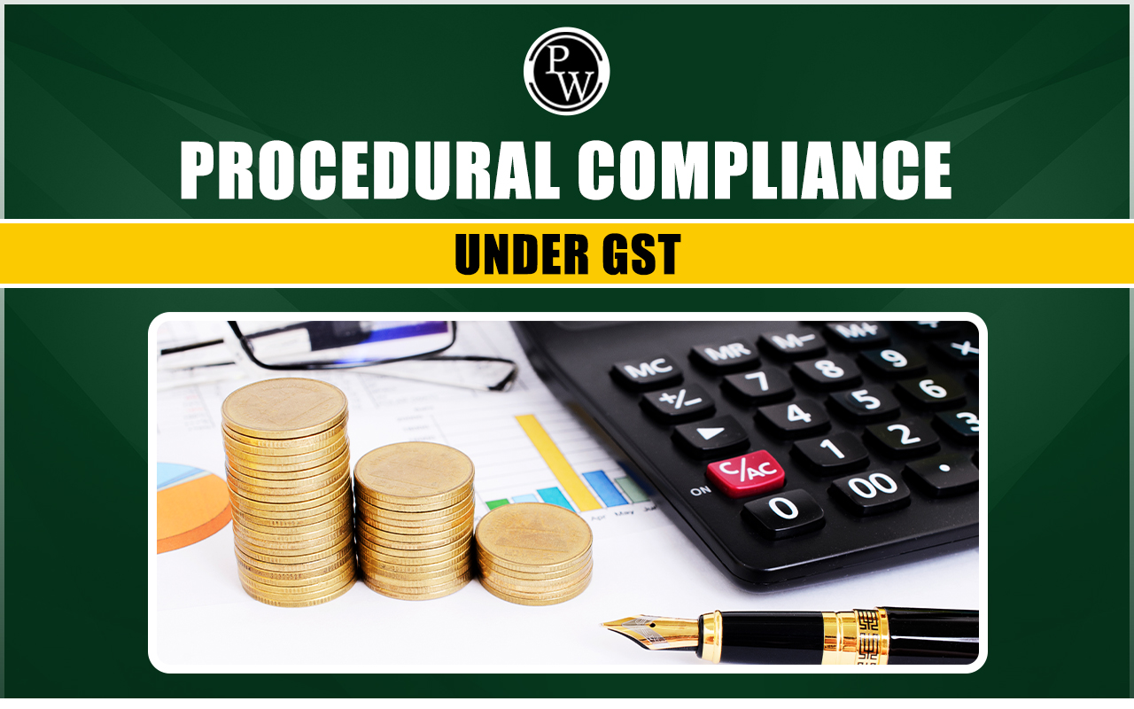 Procedural Compliance Under GST in India