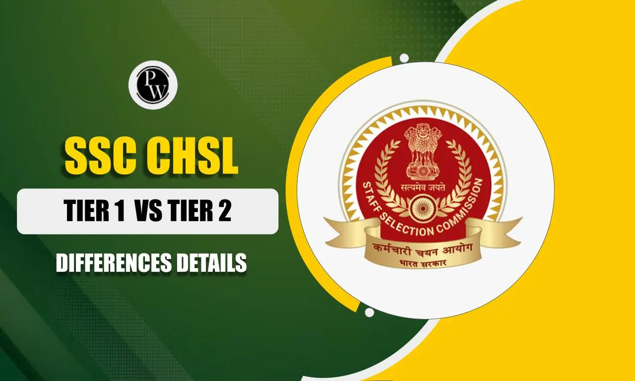 Difference Between SSC CHSL Tier 1 and Tier 2