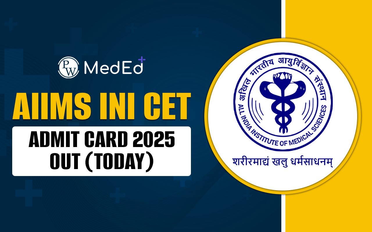 AIIMS INI CET Admit Card 2025 Out (Today)