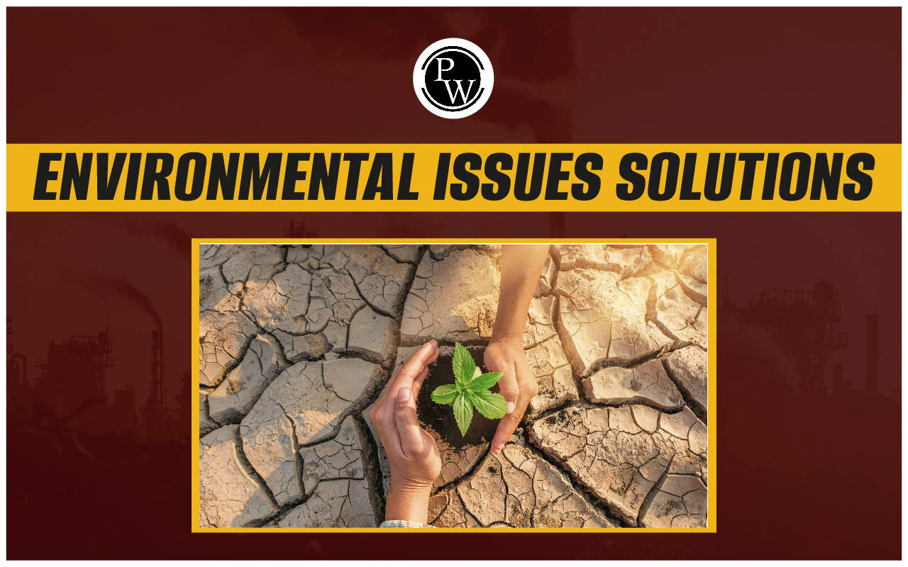 Environmental Issues and Solutions