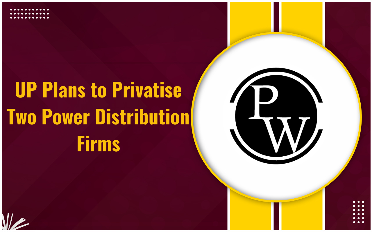UP Plans to Privatise Two Power Distribution Firms