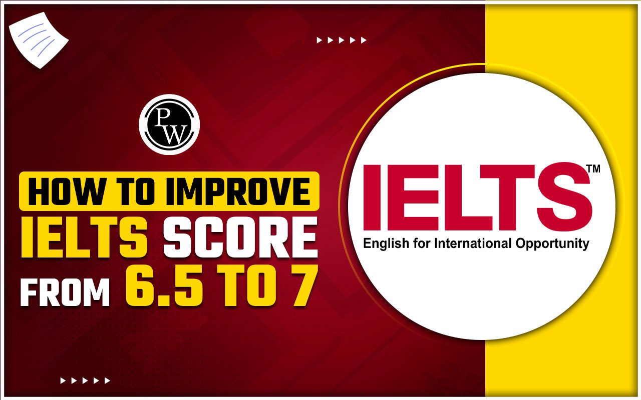 How to Improve IELTS Score from 6.5 to 7