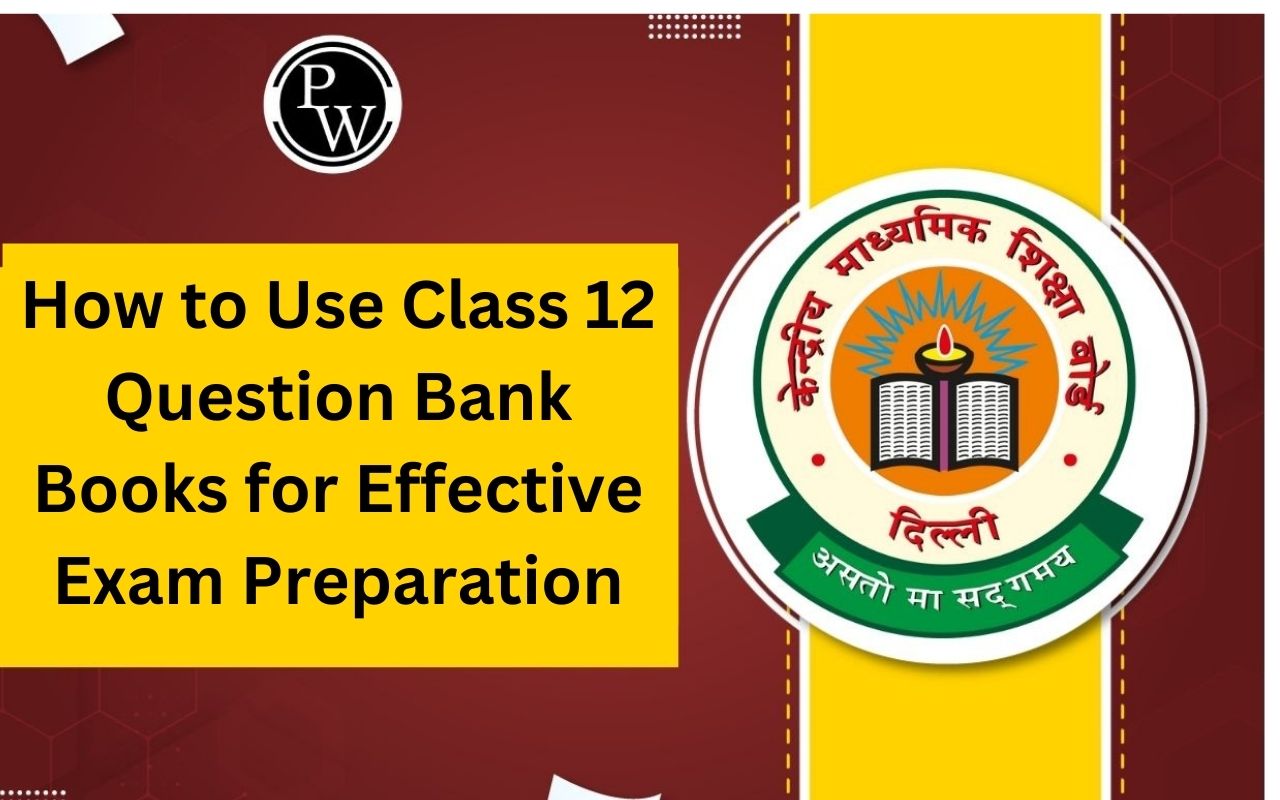 Use Class 12 Question Bank Books for Effective Exam Preparation