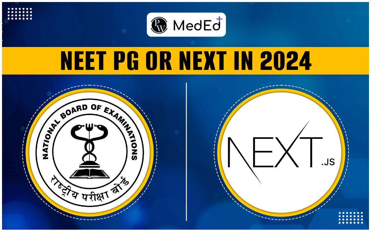 NEET PG or NEXT in 2024