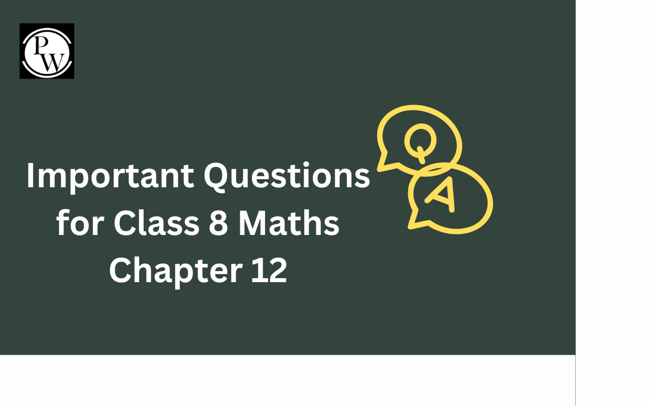 Important Questions for Class 8 Maths Chapter 12
