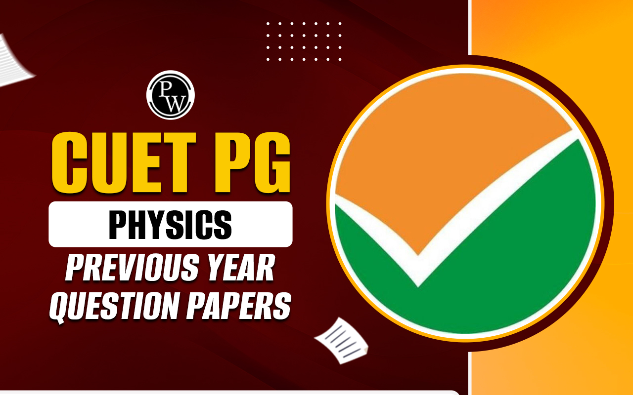 CUET PG Physics Previous Year Question Papers