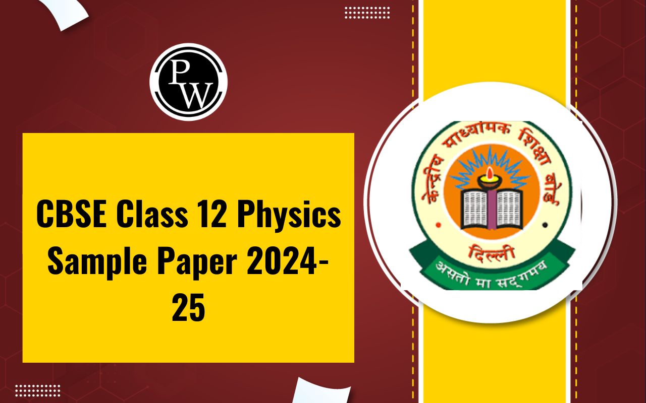 CBSE Class 12 Physics Sample Paper 2024-25