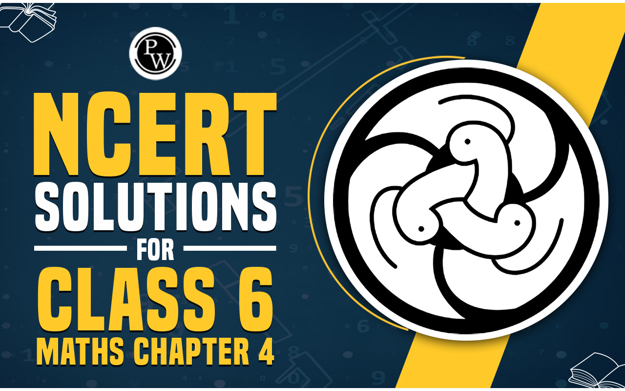 NCERT Solutions For Class 6 Maths Chapter 4