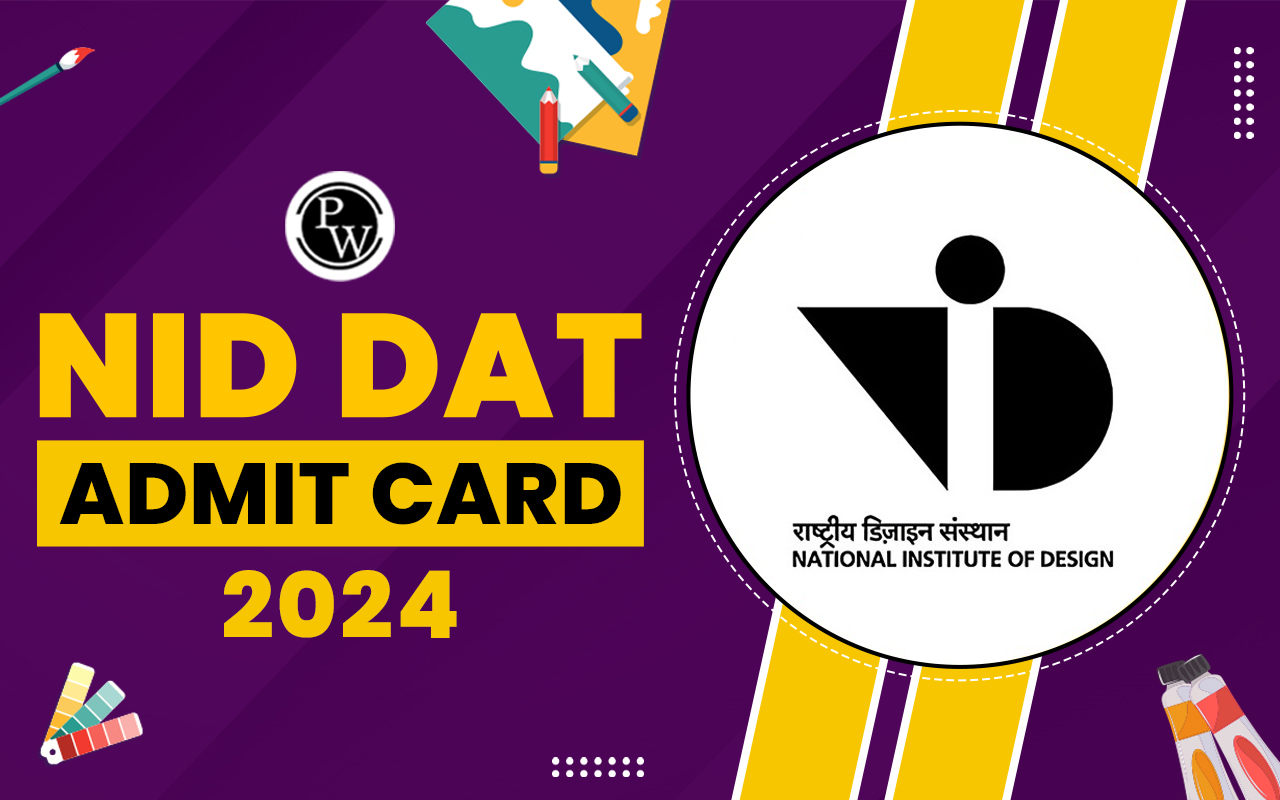 NID DAT Admit Card 2024, Check Exam Date and Timings