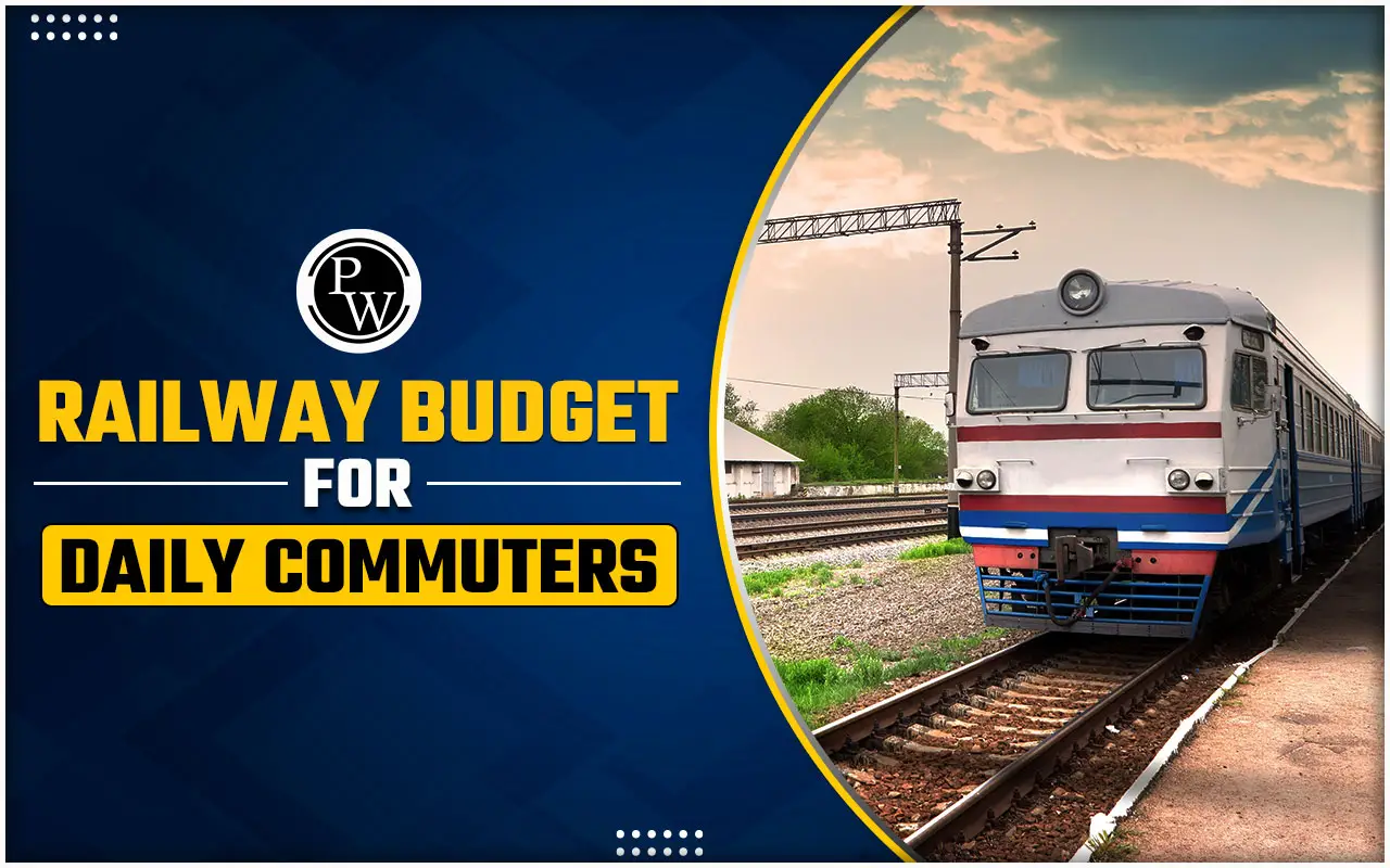 How The Railway Budget 2024 Affects Daily Commuters?