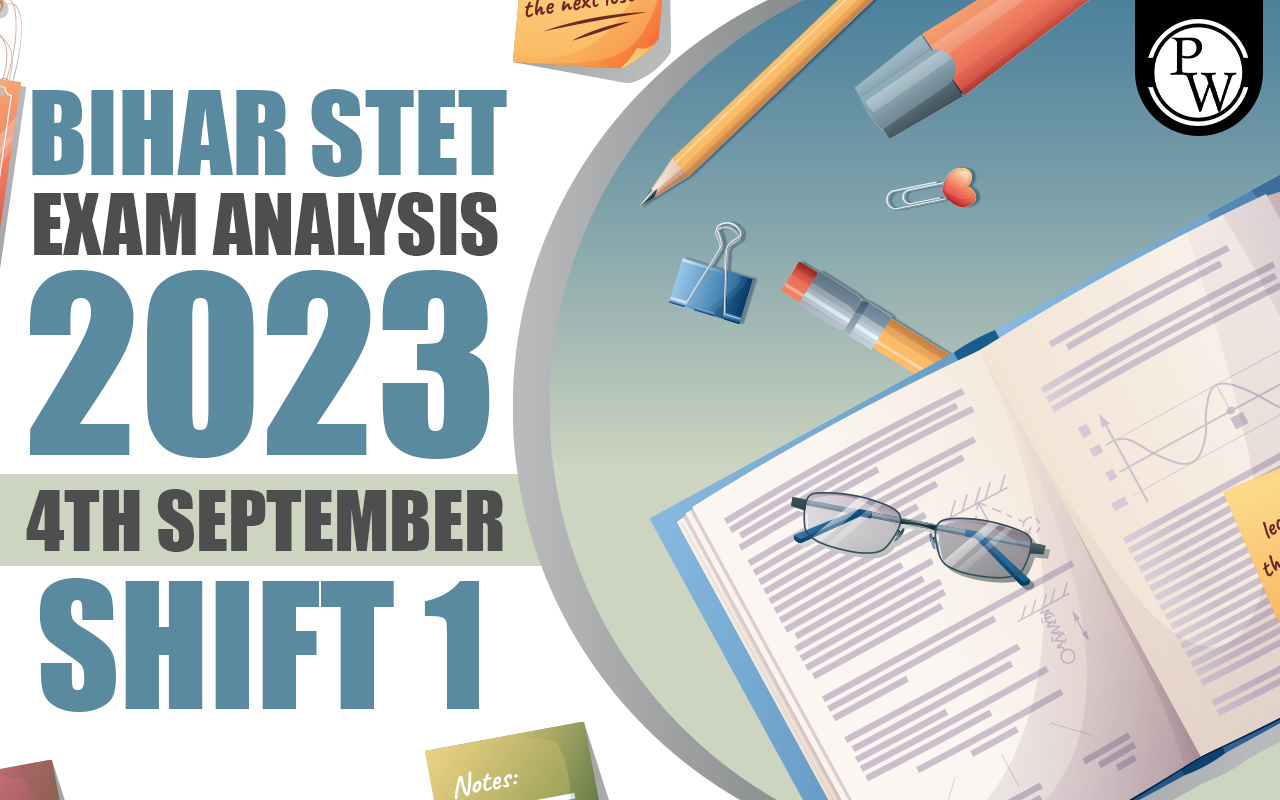 Bihar STET Exam Analysis 2023 4th September Shift 1