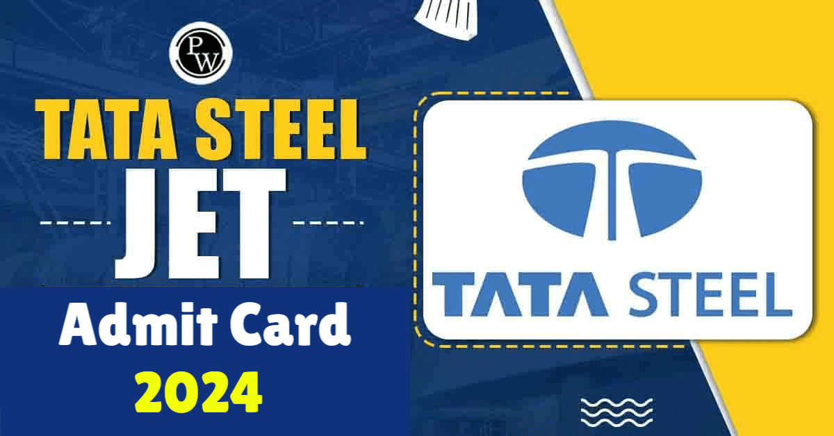 TATA Steel JET Admit Card 2024