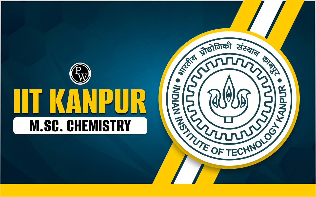 IIT Kanpur M.Sc. Chemistry Admission 2024