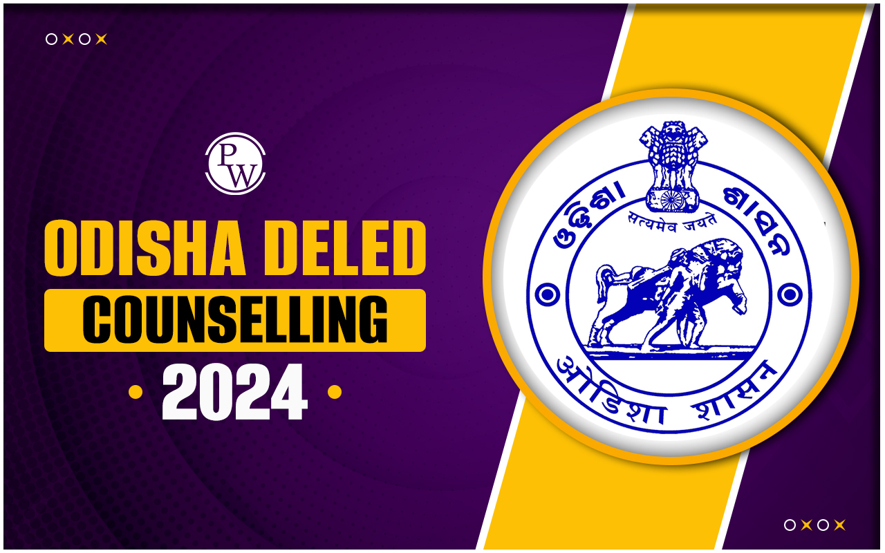 Odisha DElEd Counselling 2024