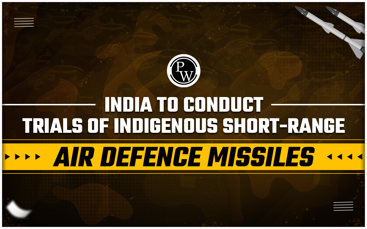 India to Conduct Trials of Indigenous Short-Range Air Defence Missiles