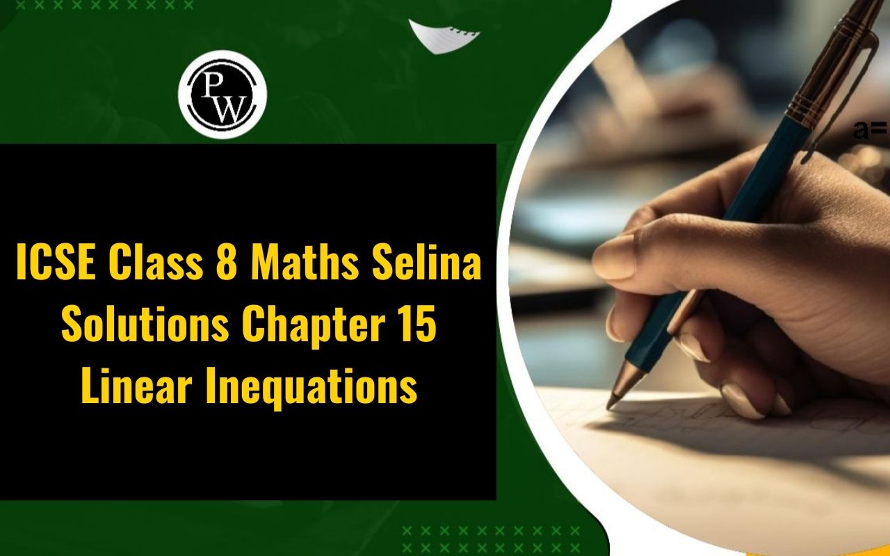 ICSE Class 8 Maths Selina Solutions Chapter 15 Linear Inequations