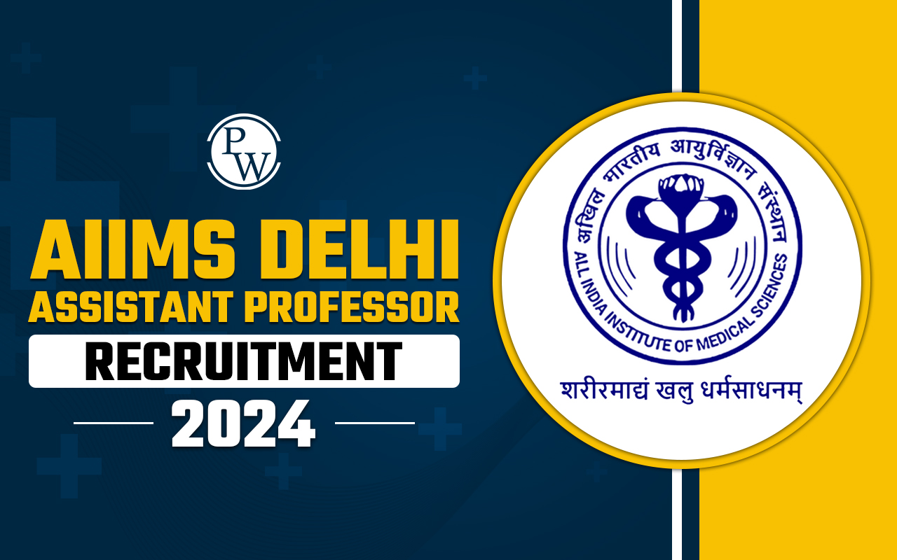 AIIMS Delhi Assistant Professor Recruitment 2024