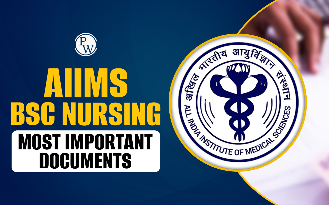AIIMS BSc Nursing Most Important Documents, Check Importance