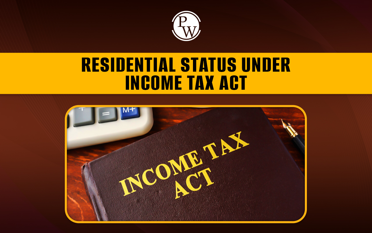 Residential Status Under Income Tax Act