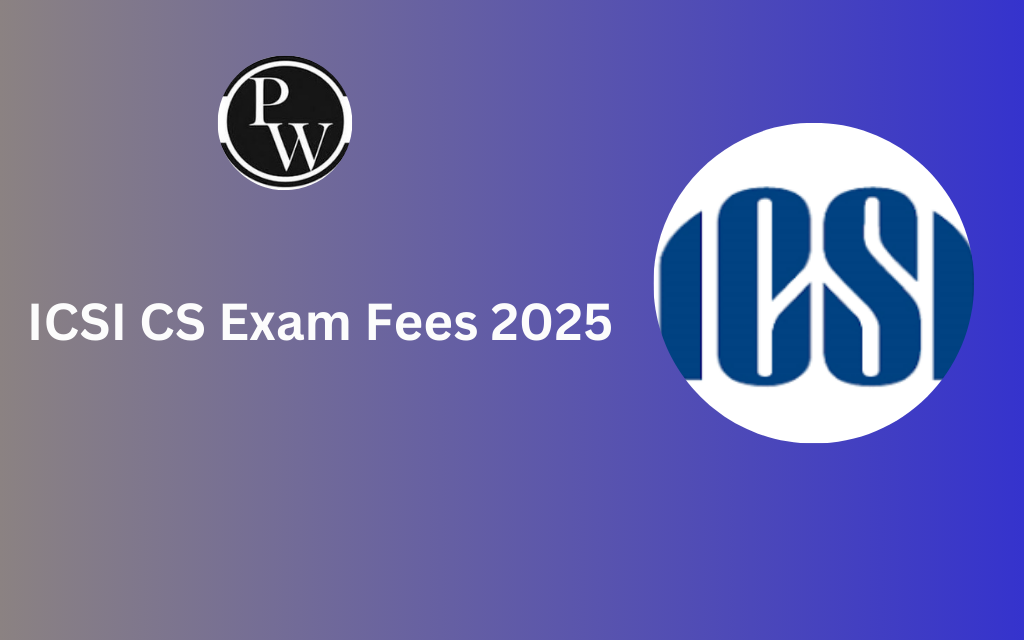 ICSI CS Exam Fees 2025