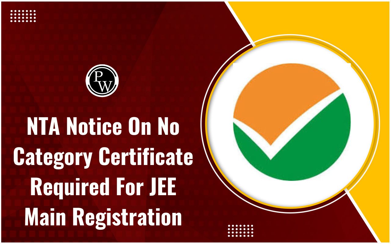 NTA Notice On No Category Certificate Required for JEE Main Registration 2025