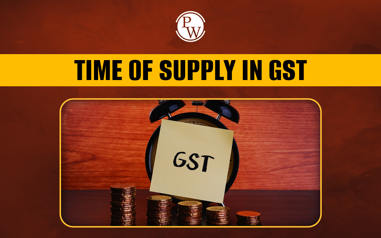 Time of Supply in GST