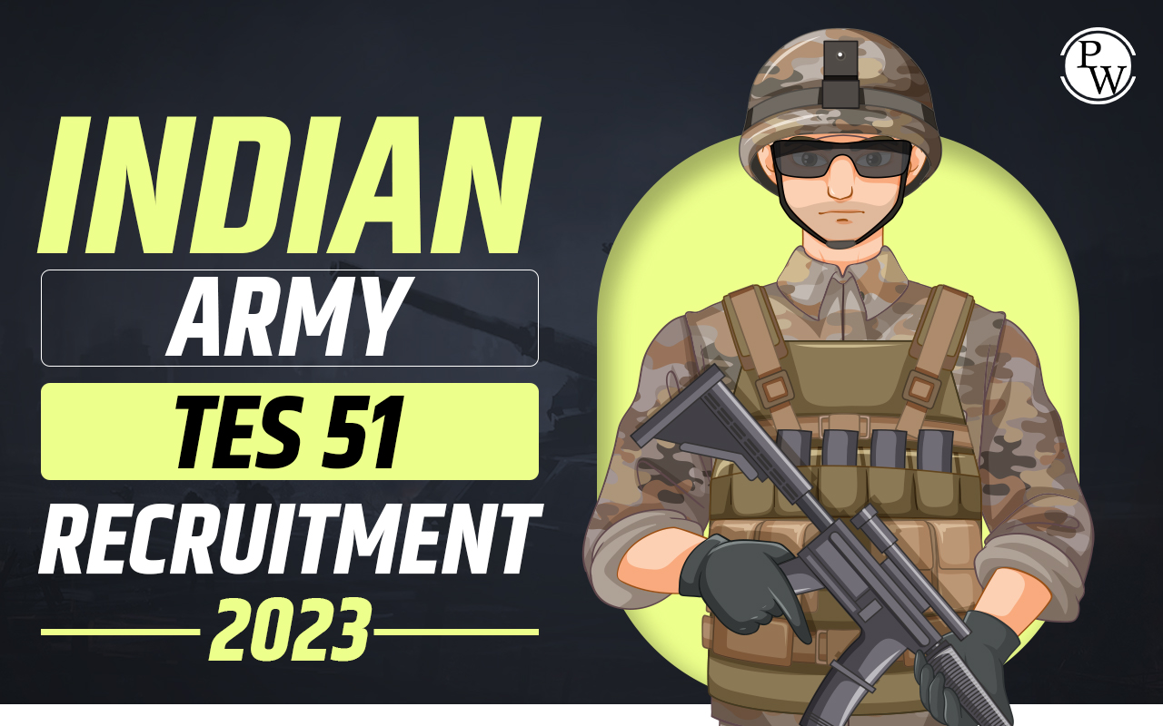 Indian Army TES 51 Recruitment 2023