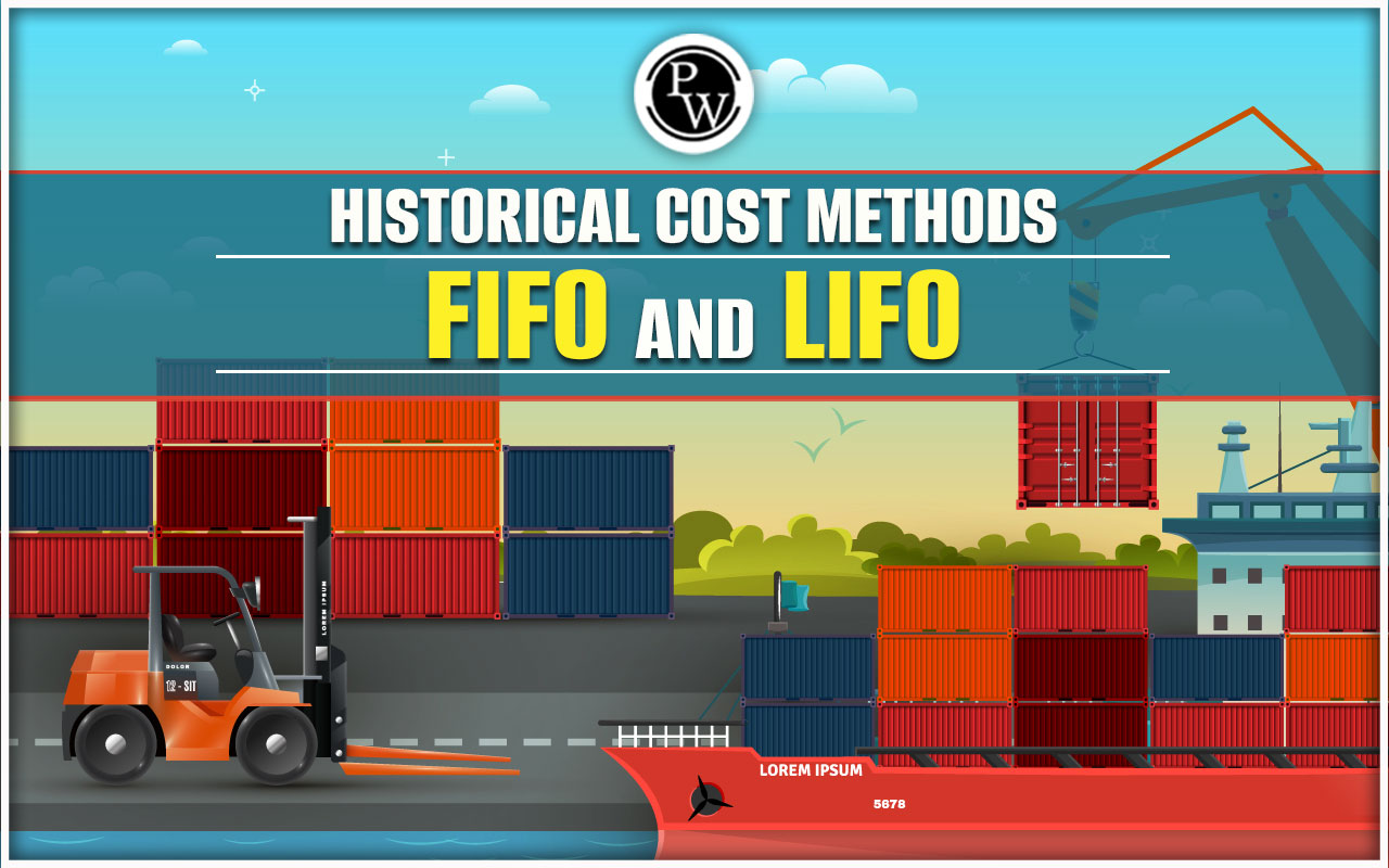 Historical Cost Methods - LIFO and FIFO