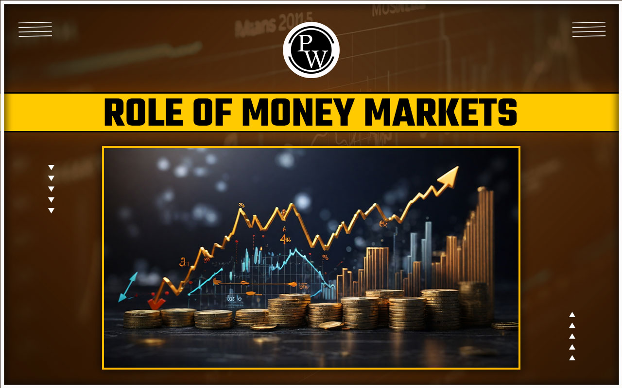 Role of Money Markets